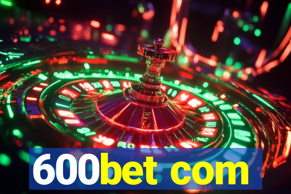 600bet com